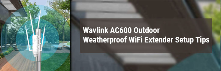 Wavlink AC600 Outdoor Weatherproof WiFi Extender Setup