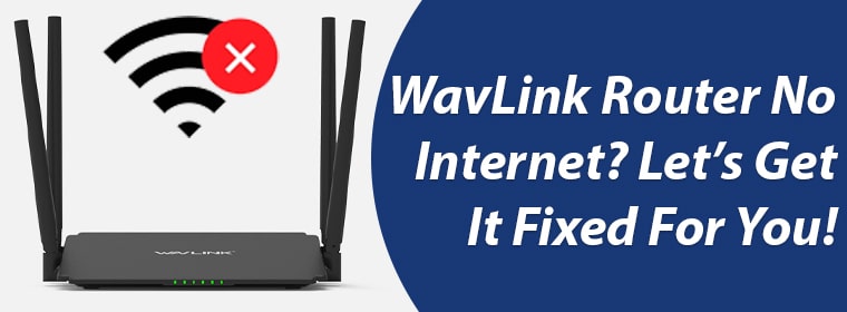 WavLink Router No Internet Let’s Get It Fixed