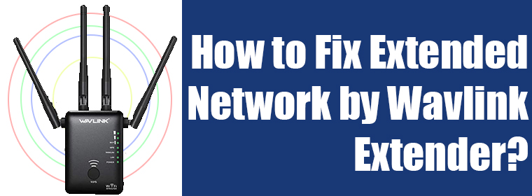 Fix Extended Network by Wavlink Extender